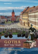 Cover-Bild zum Titel 'Gotha. Welt*Erbe*Stadt - Ein Spaziergang' von 'Knut Kreuch'
