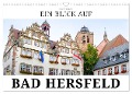 Ein Blick auf Bad Hersfeld (Wandkalender 2024 DIN A3 quer), CALVENDO Monatskalender - Markus W. Lambrecht