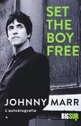 Cover-Bild zum Titel 'Set the boy free. L'autobiografia' von 'Johnny Marr'