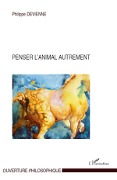 Cover-Bild zum Titel 'Penser l'animal autrement' von 'Philippe Devienne'