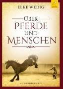 Cover-Bild zum Titel 'Über Pferde und Menschen' von 'Elke Wedig'