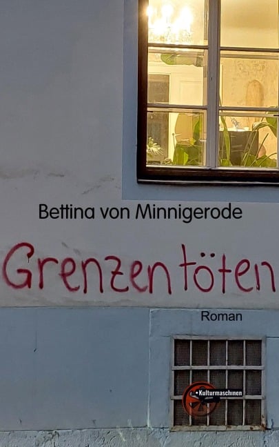 Grenzen töten - Bettina von Minnigerode