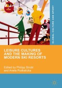 Cover-Bild zum Titel 'Leisure Cultures and the Making of Modern Ski Resorts' von ''
