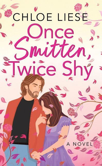 Once Smitten, Twice Shy - Chloe Liese