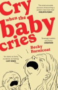 Cover-Bild zum Titel 'Cry When the Baby Cries' von 'Becky Barnicoat'