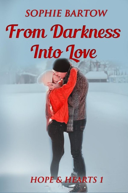 From Darkness into Love - Sophie Bartow