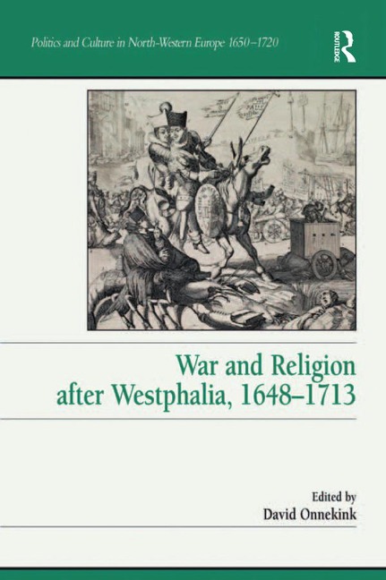 War and Religion after Westphalia, 1648-1713 - 