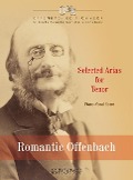 Romantic Offenbach. Selected Arias for Tenor. - Jacques Offenbach