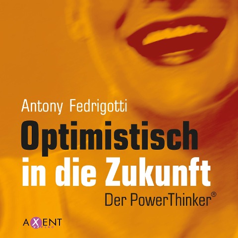 Optimistisch in die Zukunft - Antony Fedrigotti