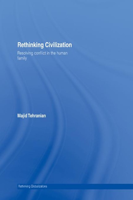 Rethinking Civilization - Majid Tehranian