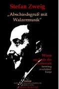 Cover-Bild zum Titel '"Abschiedsgruß mit Walzermusik"' von 'Stefan Zweig'