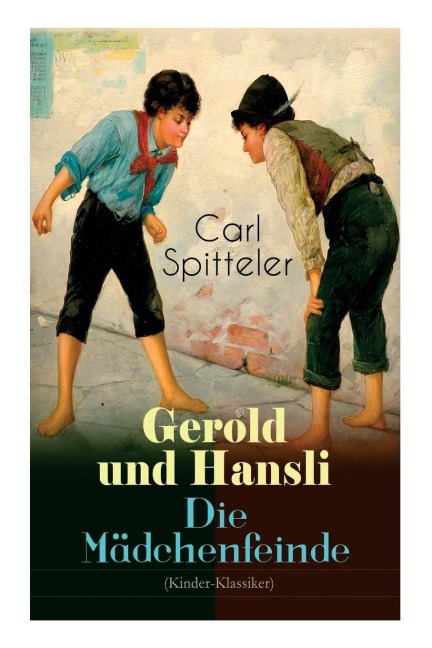 Gerold und Hansli - Die Mädchenfeinde - Carl Spitteler