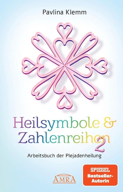 Heilsymbole & Zahlenreihen Band 2: Das neue Arbeitsbuch der Plejadenheilung (von der SPIEGEL-Bestseller-Autorin) - Pavlina Klemm