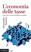 Cover-Bild zum Titel 'L' economia delle tasse. Cosa sono e come dovrebbero cambiare' von 'Alessandro Santoro'