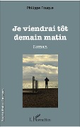 Cover-Bild zum Titel 'Je viendrai tôt demain matin' von 'Philippe Fouque'