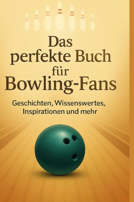 Das perfekte Buch für Bowling-Fans - Henry Maier