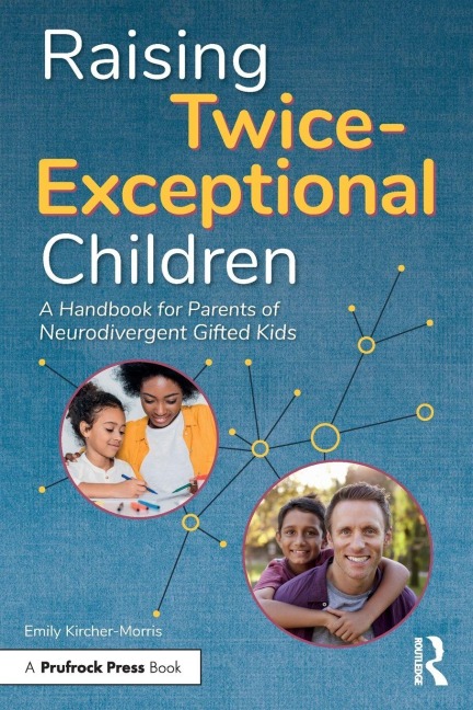 Raising Twice-Exceptional Children - Emily Kircher-Morris