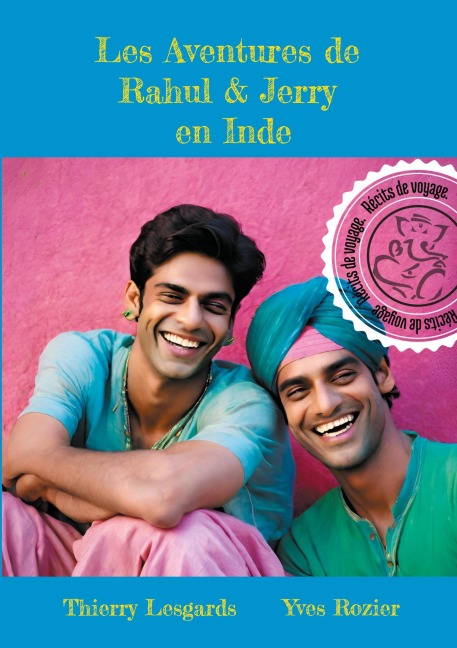 Les Aventures de Rahul et Jerry en Inde - Thierry Lesgards, Yves Rozier