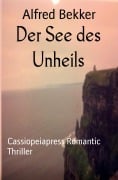 Der See des Unheils - Alfred Bekker