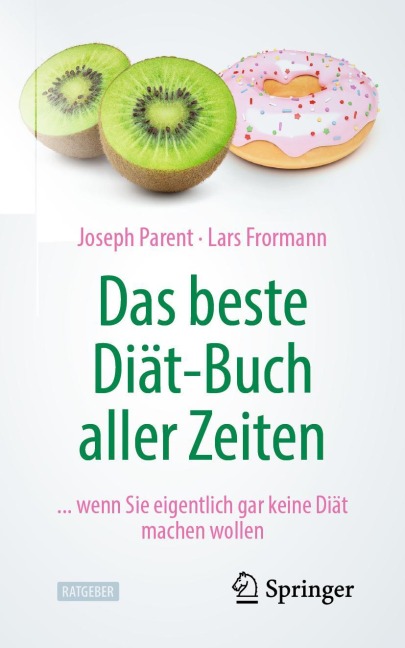 Das beste Diät-Buch aller Zeiten - Lars Frormann, Joseph Parent