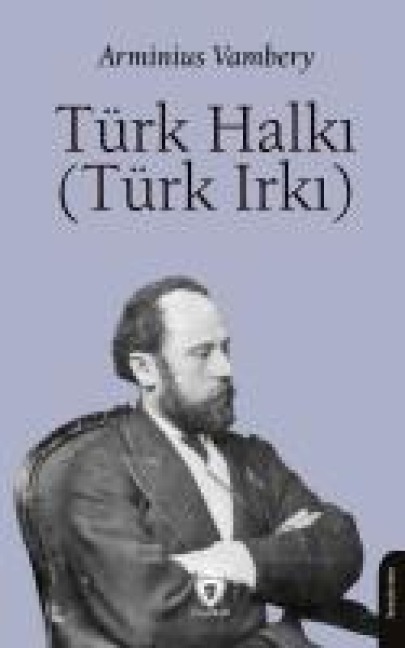Türk Halki Türk Irki - Arminius Vambery