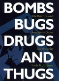 Cover-Bild zum Titel 'Bombs, Bugs, Drugs, and Thugs' von 'Loch K. Johnson'