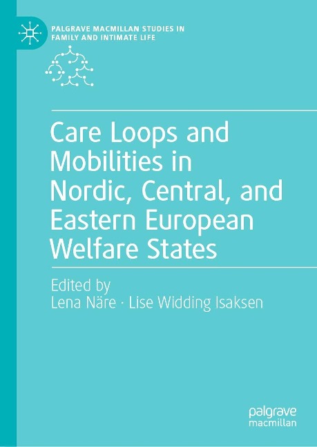 Care Loops and Mobilities in Nordic, Central, and Eastern European Welfare States - 