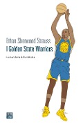 Cover-Bild zum Titel 'I Golden State Warriors. La macchina della vittoria' von 'Ethan Sherwood Strauss'
