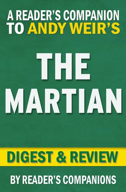 The Martian: A Novel by Andy Weir | Digest & Review - Reader's Companions