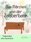Cover-Bild zum Titel 'Das Märchen von der Zauberbank (Textversion - ohne Illustrationen)' von 'Birgit Kretzschmar'