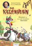 Cover-Bild zum Titel 'Das Katzenhuhn 2: Abenteuer von einem sehr besonderen Bauernhof' von 'Bernhard Hoëcker, Eva von Mühlenfels'