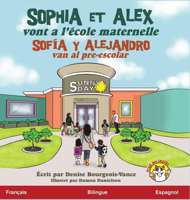 Sophia et Alex vont a l'école maternelle - Denise Bourgeois-Vance