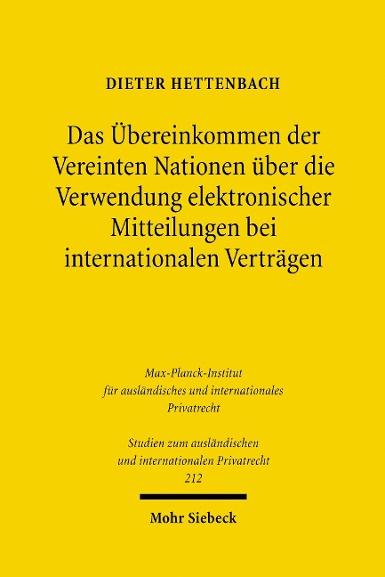 Das Übereinkommen der Vereinten Nationen über die Verwendung elektronischer Mitteilungen bei internationalen Verträgen - Dieter Hettenbach