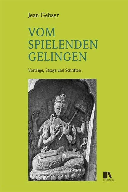 Vom spielenden Gelingen - Jean Gebser