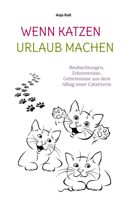 Wenn Katzen Urlaub machen - Anja Keß