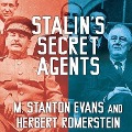 Stalin's Secret Agents Lib/E: The Subversion of Roosevelt's Government - M. Stanton Evans, Herbert Romerstein