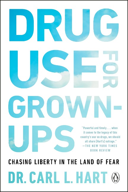 Drug Use for Grown-Ups - Carl L. Hart