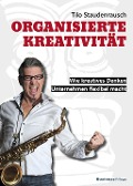 Cover-Bild zum Titel 'Organisierte Kreativität' von 'Staudenrausch Tilo'