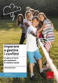 Cover-Bild zum Titel 'Imparare a gestire i conflitti. Un gioco di carte per migliorare le relazioni sociali' von 'Alessandra Neri'
