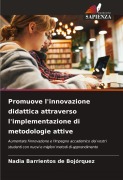 Cover-Bild zum Titel 'Promuove l'innovazione didattica attraverso l'implementazione di metodologie attive' von 'Nadia Barrientos de Bojórquez'