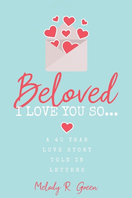 Beloved, I Love You So... - Melody R. Green