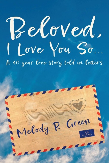 Beloved, I Love You So... - Melody R. Green