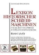 Lexikon historischer Schreibmaschinen - Band 1 (A-O) - Leonhard Dingwerth