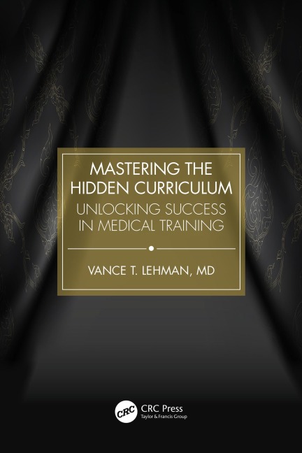 Mastering the Hidden Curriculum - Vance T. Lehman