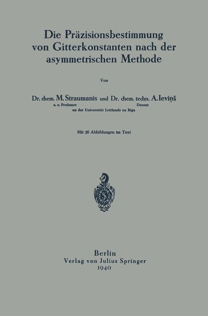 Die Präzisionsbestimmung von Gitterkonstanten nach der asymmetrischen Methode - A. Levins, M. Straumanis