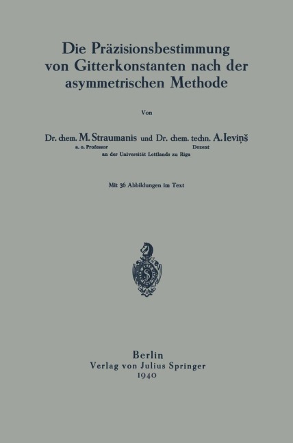 Die Präzisionsbestimmung von Gitterkonstanten nach der asymmetrischen Methode - A. Levins, M. Straumanis