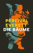 Cover-Bild zum Titel 'Die Bäume' von 'Percival Everett'