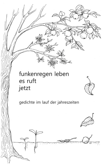 funkenregen leben, es ruft, jetzt - Jeanne Vera Caspar