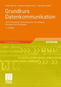 Cover-Bild zum Titel 'Grundkurs Datenkommunikation' von 'Peter Mandl, Andreas Bakomenko, Johannes Weiss'