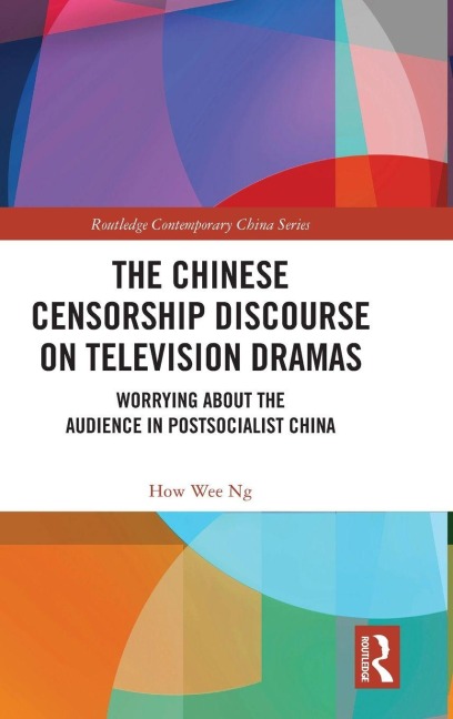 The Chinese Censorship Discourse on Television Dramas - How Wee Ng